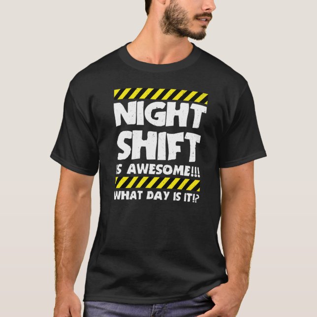 T-shirt Mème De Travail Drôle - Le Shift De Nuit Est Super (Devant)