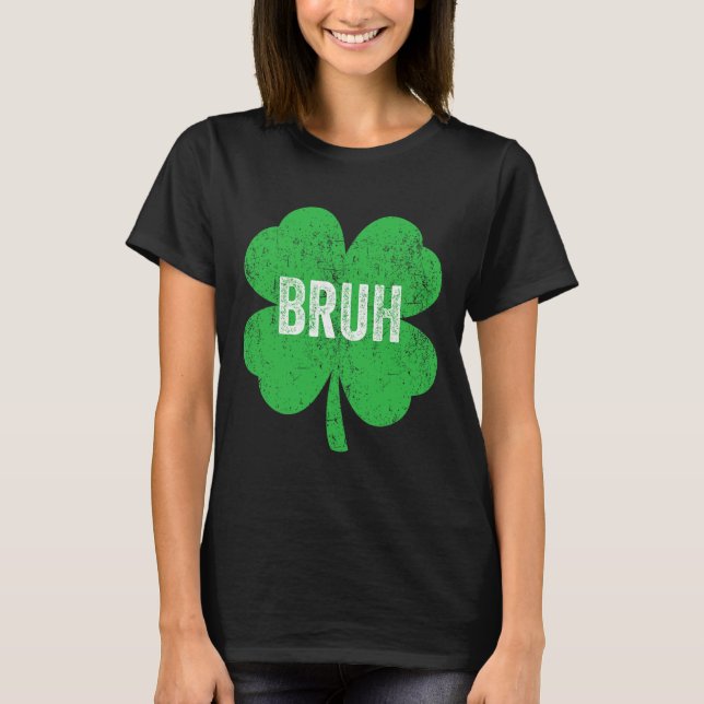 T-shirt Mème de trèfle Bruh drôle de la Saint-Patrick pour (Devant)