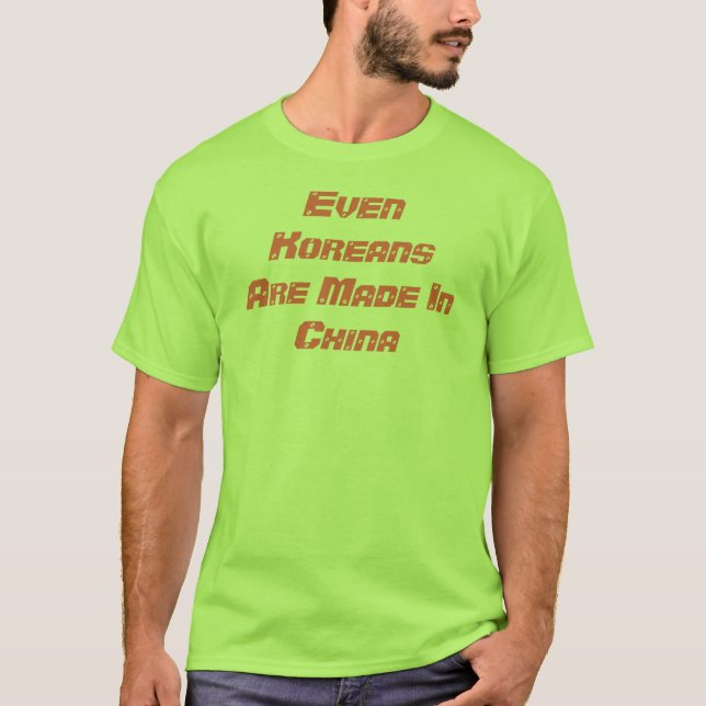 T-shirt Même des Coréens sont faits à InChina (Devant)