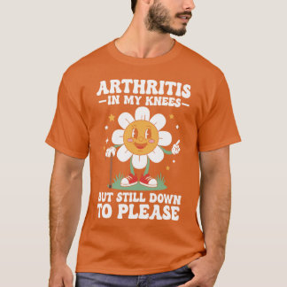 T-shirt Mème d'humour adulte inapproprié et drôle Arthrose