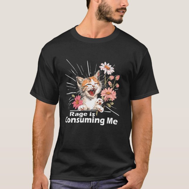 T-shirt Mème d'humour Colère de chat me consume (Devant)