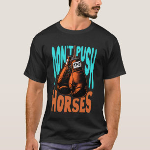 T-shirt Mème drôle de cheval à cheval N'appuyez pas sur l'