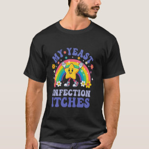 T-shirt Mème drôle Mon infection à levure me démange Humou