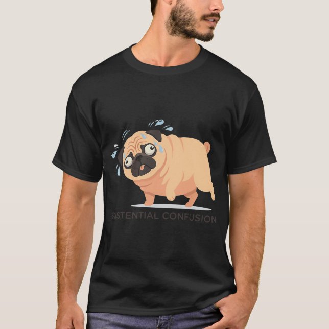 T-shirt Mème du pug en sueur de confusion existentielle (Devant)