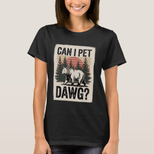 T-shirt Meme Femmes Randonnée Dawg Ours Camping Puis-je Ca