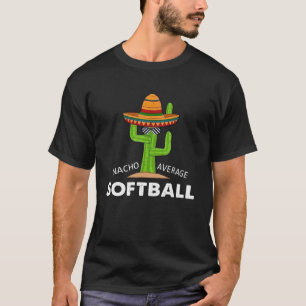 T-shirt Mème Humour Dit Nacho Moyenne Softball Mexicaine L