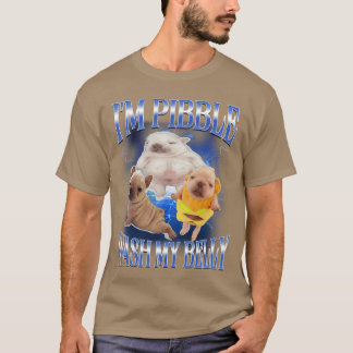 T-shirt Mème idiot pibble Mème lave mon ventre Nettoie ma