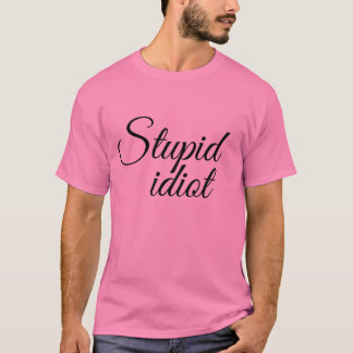 T-shirt Mème Idiot Stupide