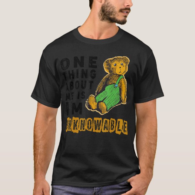 T-shirt Mème inconnaissable Une chose à propos de moi C'es (Devant)