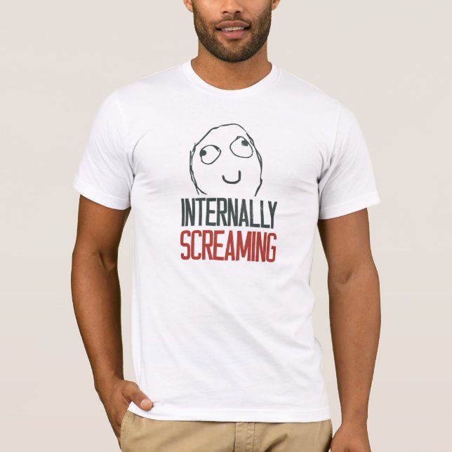 T-shirt Meme intérieurement criard (Devant)