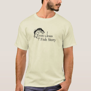 T-shirt Même Jésus a eu une histoire de poissons
