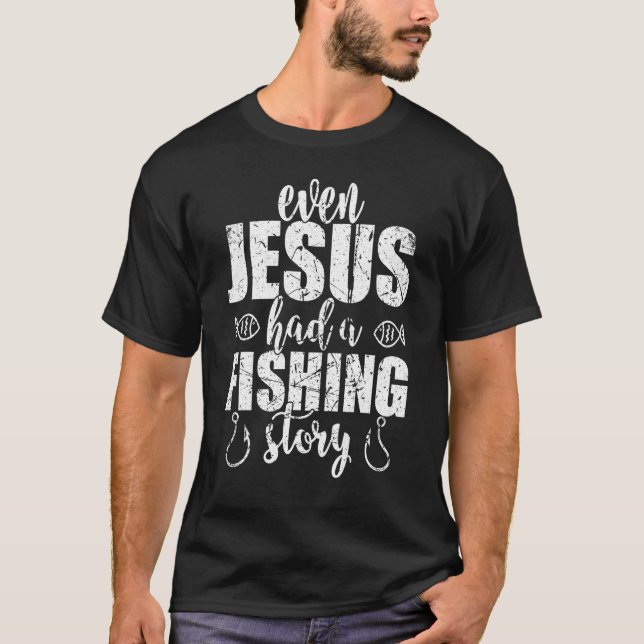 T-shirt Même Jésus avait une histoire de pêche (Devant)