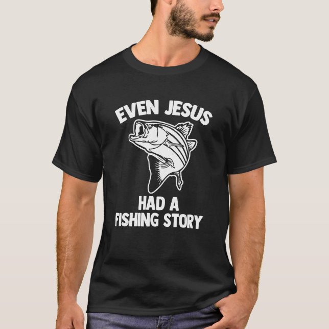 T-shirt Même Jésus avait une histoire de pêche - Pêcheur d (Devant)