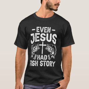 T-shirt Même Jésus avait une histoire de poisson drôle de