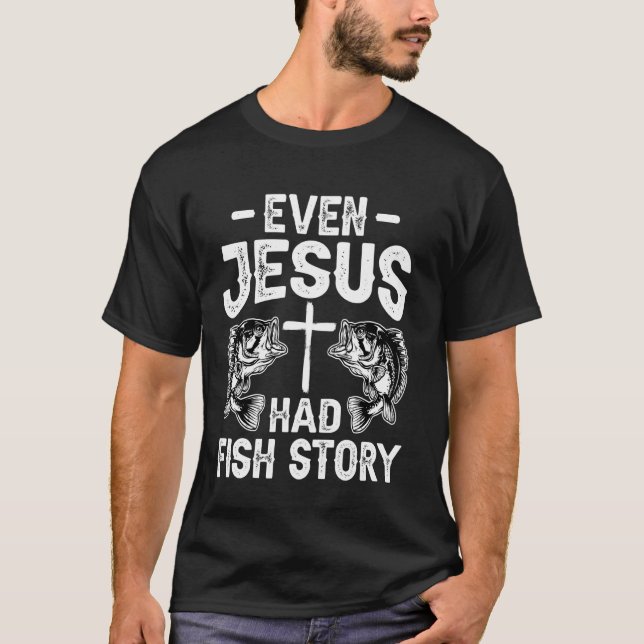 T-shirt Même Jésus avait une histoire de poisson drôle de  (Devant)