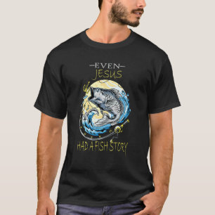 T-shirt Même Jésus avait une histoire de poisson Pêcheur p