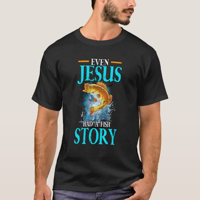 T-shirt Même Jésus avait une histoire de poisson Pêcheur P (Devant)