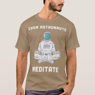 T-shirt Même Les Astronautes Méditent Drôle Méditant Des S