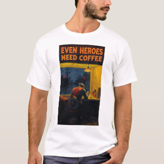 T-shirt Même les héros ont besoin d'un café Tee-shirt avec