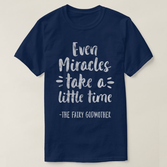 T-shirt Même les miracles prennent un peu de temps La fée (Design devant)