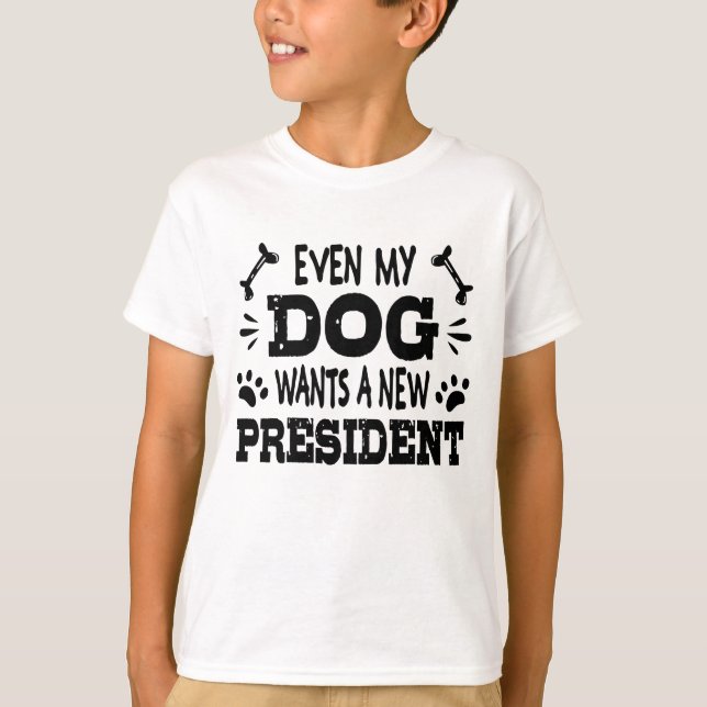 T-shirt Même mon chien veut un nouveau président (Devant)