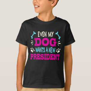 T-shirt Même mon chien veut un nouveau président