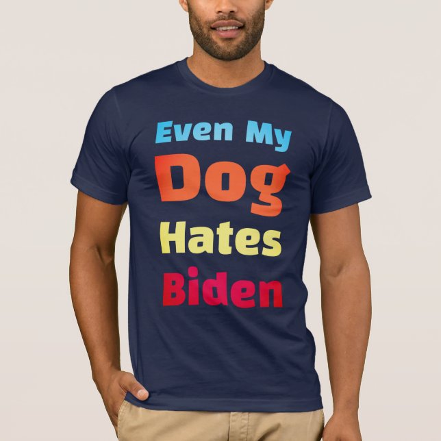 T-shirt Même My Dog déteste les chemises Biden  (Devant)