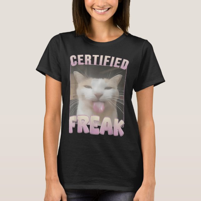T-shirt Mème Offensive Mèmes de félin Freak Certifié Mat D (Devant)