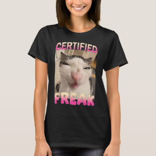 T-shirt Mème Offensive Mèmes de félin Freak Certifié Mat D