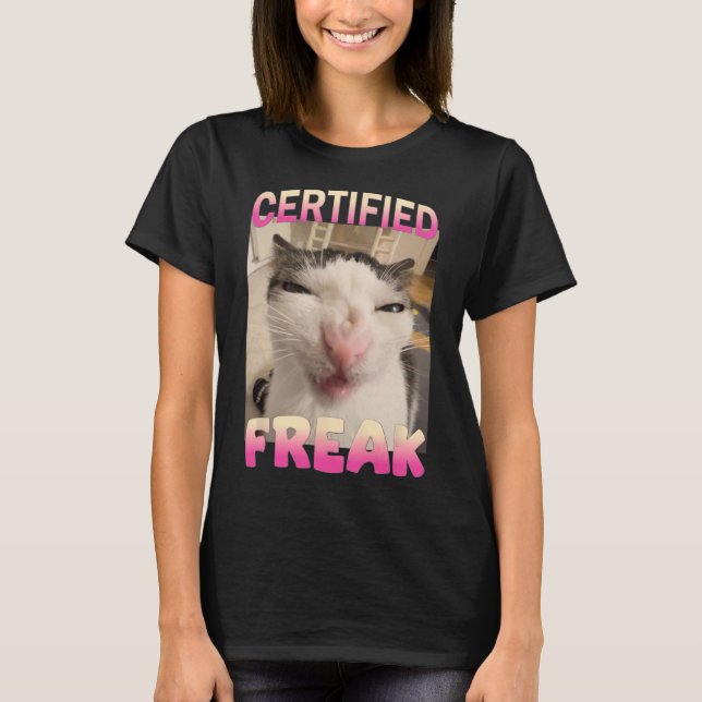 T-shirt Mème Offensive Mèmes de félin Freak Certifié Mat D (Devant)