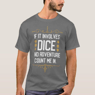 T-shirt Mème RPG S'il implique des dés et des aventures co