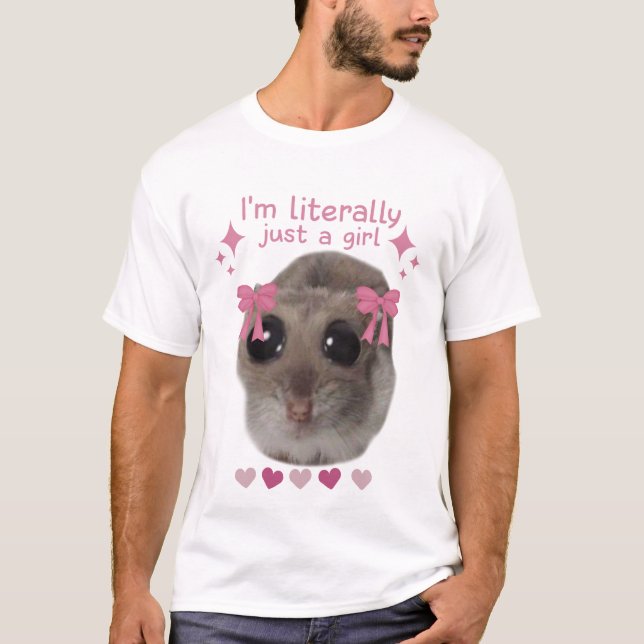 T-shirt Mème Sad Hamster Je suis littéralement juste une f (Devant)