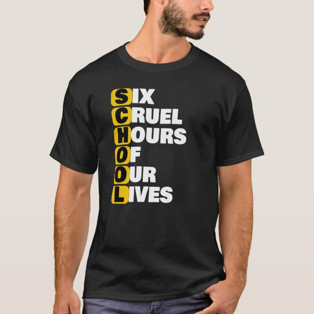 T-shirt Mème Scolaire Six Heures Cruelles De Nos Vies Funn (Devant)