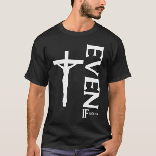 T-shirt Même Si Daniel 318 Faith Bible Verse Bible Quot