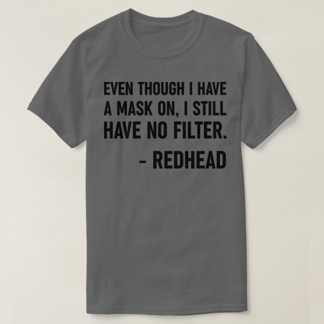 T-shirt Même Si J'Ai Un Masque Sur Redhead Dons Drôle (Design devant)