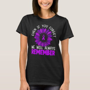T-shirt Même Si Vous M'Oubliez, Nous Supporterons Alzheime