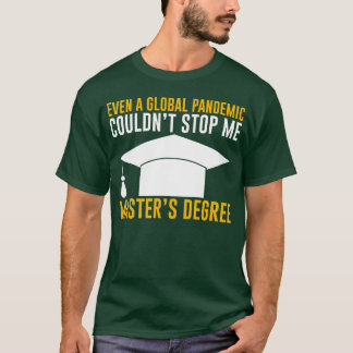 T-shirt Même une pandémie n'a pas pu m'arrêter Masters Deg