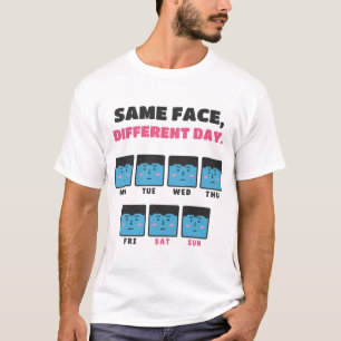 T-shirt Même visage, jour différent Semaine impassible