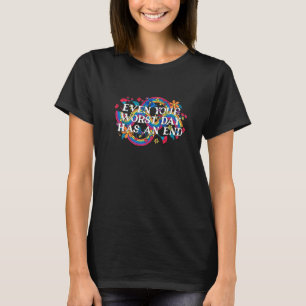 T-shirt Même votre pire jour a fini Floral Ironic Citation