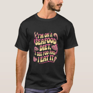 T-shirt Memes de fruits de mer Je suis sur un régime de fr