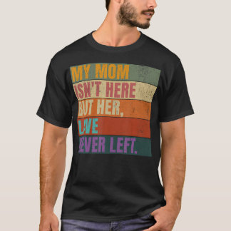 T-shirt Mémorial Rétro Ma Mère N'est Pas Là Mais Son Amour