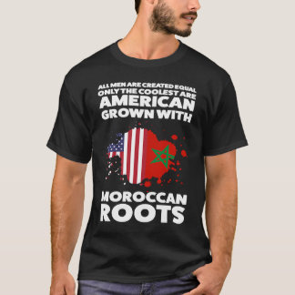 T-shirt men are created are american grown moroccan roots 