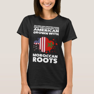 T-shirt men are created are american grown moroccan roots 