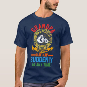 T-shirt Men May nap suddenly at any grandpa time 