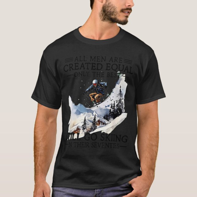 T-shirt Men Still Go Skiing 70 Winter Srts Lover Skier  (Devant)