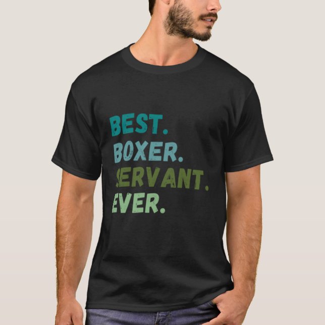T-shirt Men Women Best Dog Servant Ever BOXER (Devant)