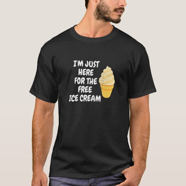 T-shirt Men Women Dessert I'm Just Here For The Free Ice C (Devant)
