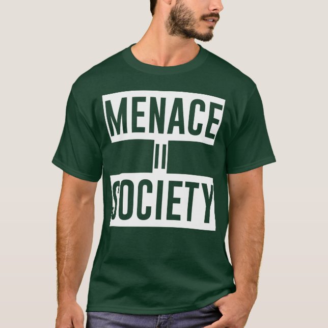 T-shirt MENACE II SOCIETY drôle (Devant)