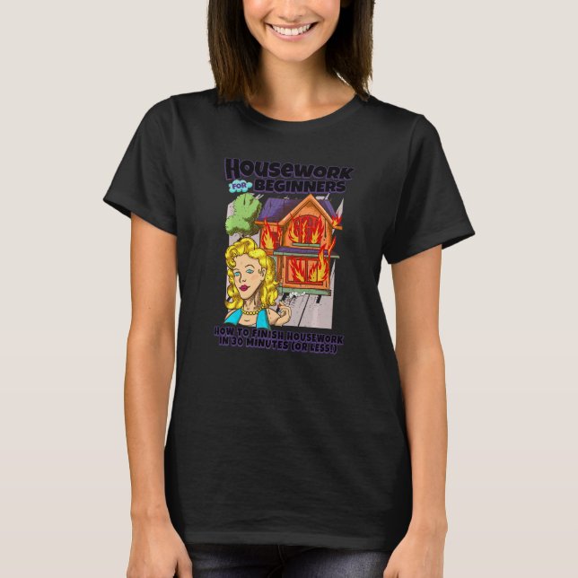 T-shirt Ménage pour débutants  Comment finir le ménage (Devant)