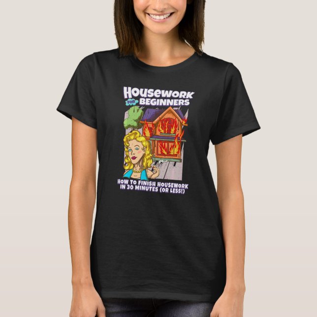 T-shirt Ménage pour débutants  Comment terminer le ménage  (Devant)